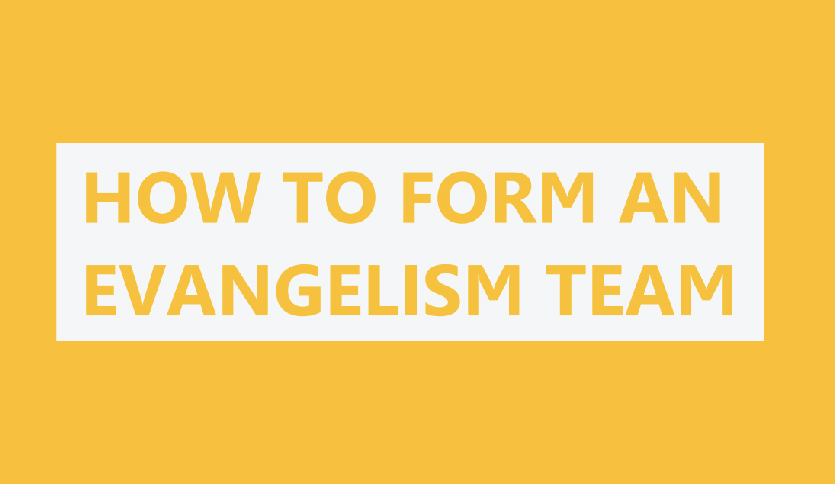 How to Form an Evangelism Team